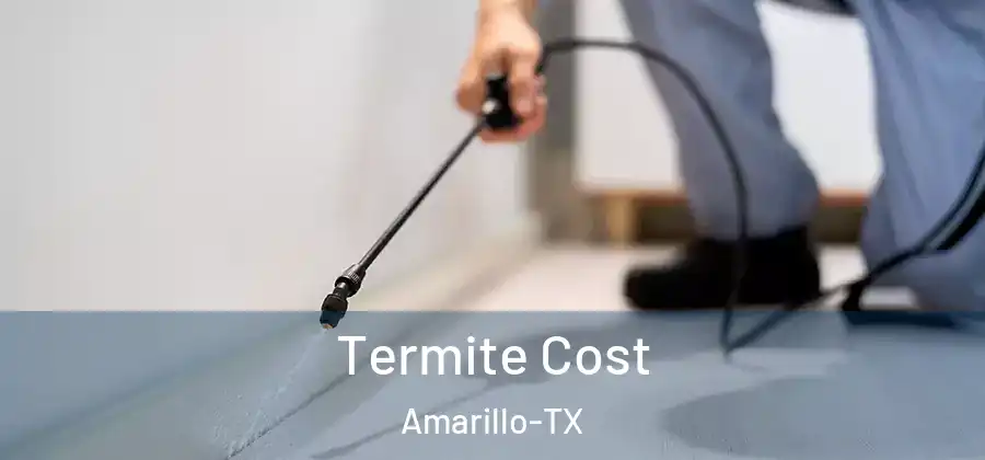 Termite Cost Amarillo-TX