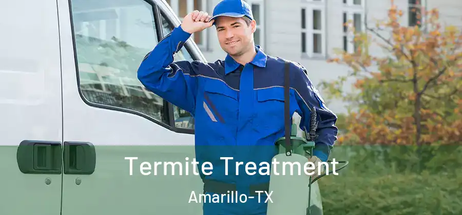  Termite Treatment Amarillo-TX